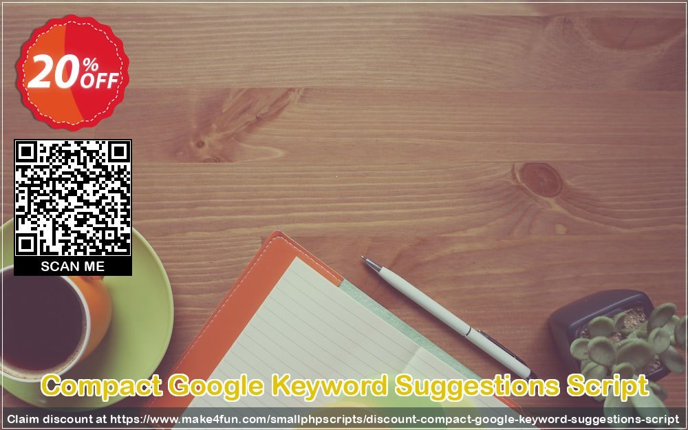 Compact Google Keyword Suggestions Script coupon codes for Mom's Day with 25% OFF, May 2025 - Make4fun