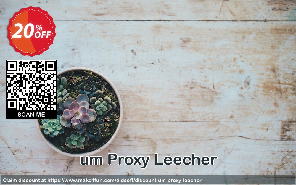 Um proxy leecher coupon codes for Mom's Day with 25% OFF, May 2024 - Make4fun