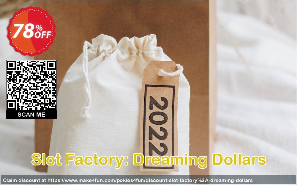 Slot factory: dreaming dollars coupon codes for Mom's Special Day with 75% OFF, May 2024 - Make4fun