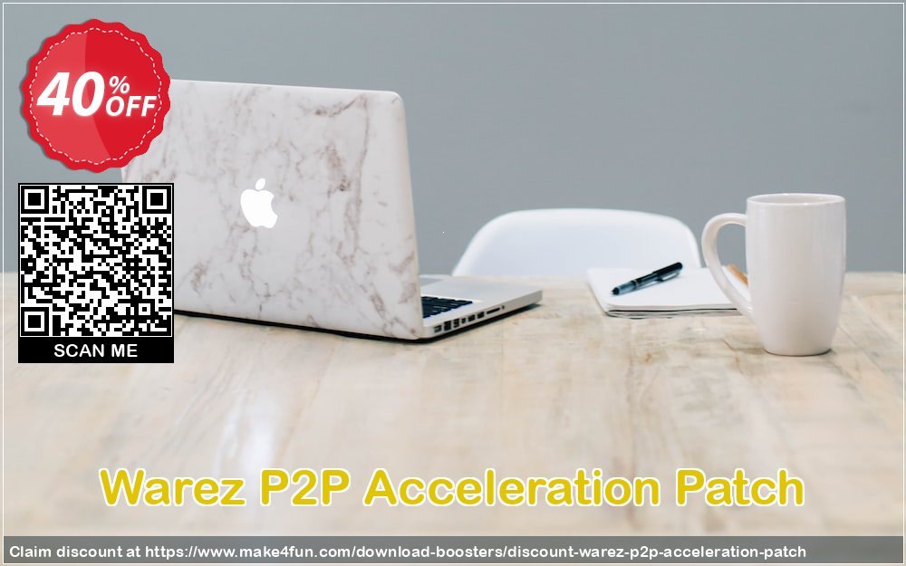 Warez P2p Acceleration Patch coupon codes for May Celebrations with 40% OFF, May 2025 - Make4fun