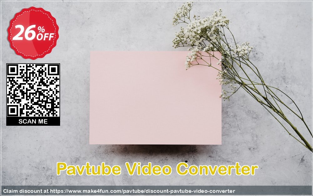 Pavtube Video Converter coupon codes for Mom's Special Day with 30% OFF, May 2025 - Make4fun