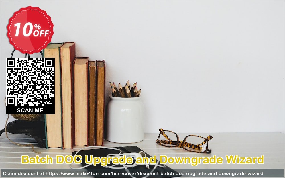 Batch Doc Upgrade And Downgrade Wizard coupon codes for #mothersday with 15% OFF, May 2025 - Make4fun