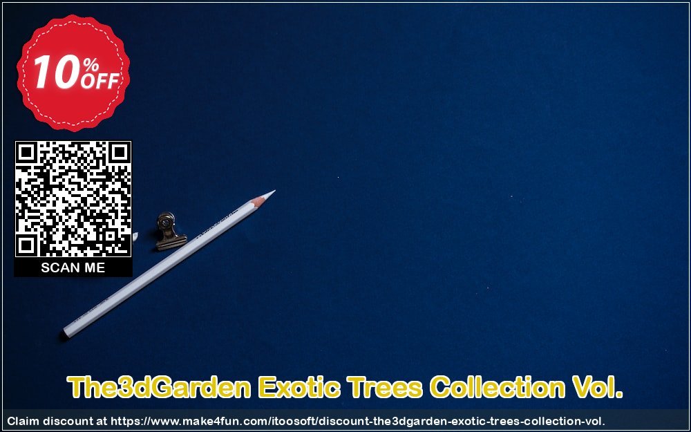 The3dgarden Exotic Trees Collection Vol. coupon codes for Teacher Appreciation with 15% OFF, May 2025 - Make4fun