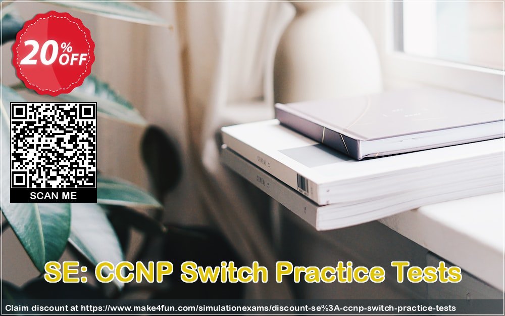 Se: Ccnp Switch Practice Tests coupon codes for Mom's Special Day with 25% OFF, May 2025 - Make4fun