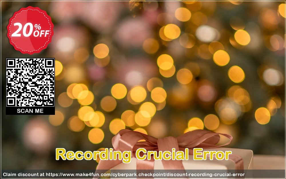Recording Crucial Error coupon codes for Mom's Special Day with 25% OFF, May 2025 - Make4fun