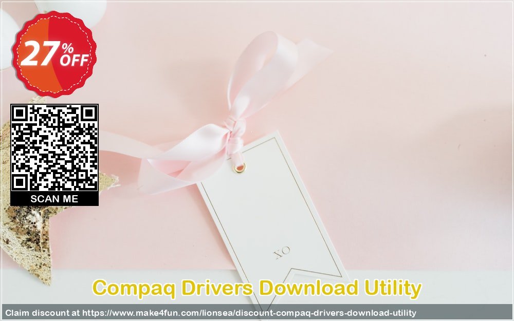 Compaq drivers download utility coupon codes for Mom's Day with 30% OFF, May 2024 - Make4fun