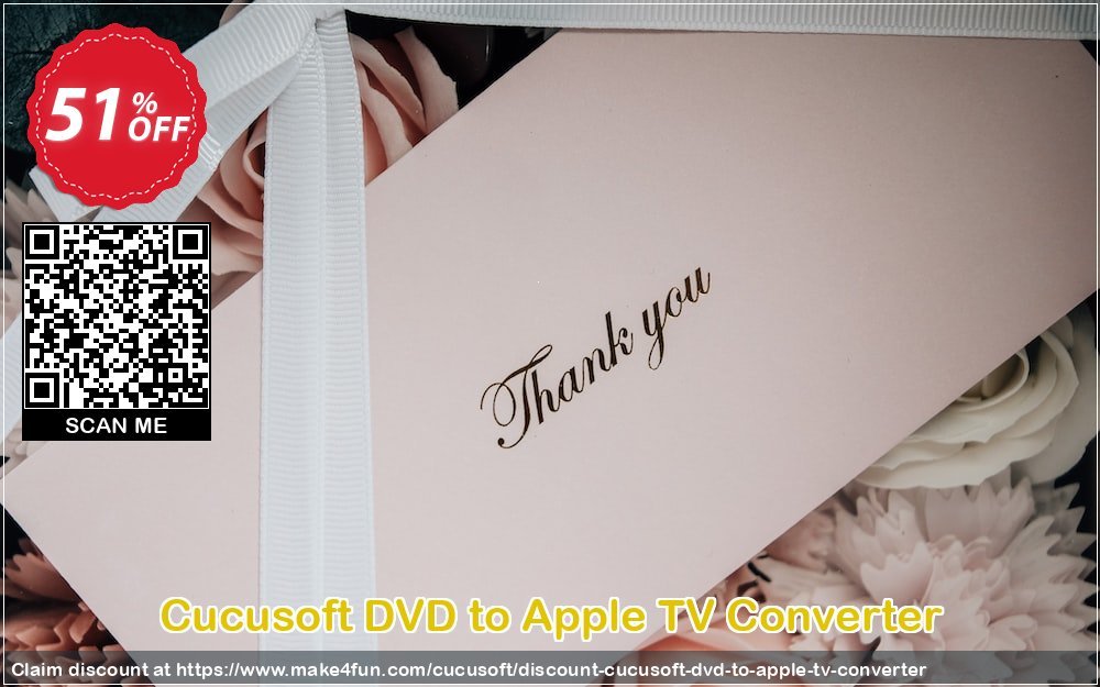 Cucusoft Dvd To Apple Tv Converter coupon codes for Mom's Day with 55% OFF, May 2025 - Make4fun