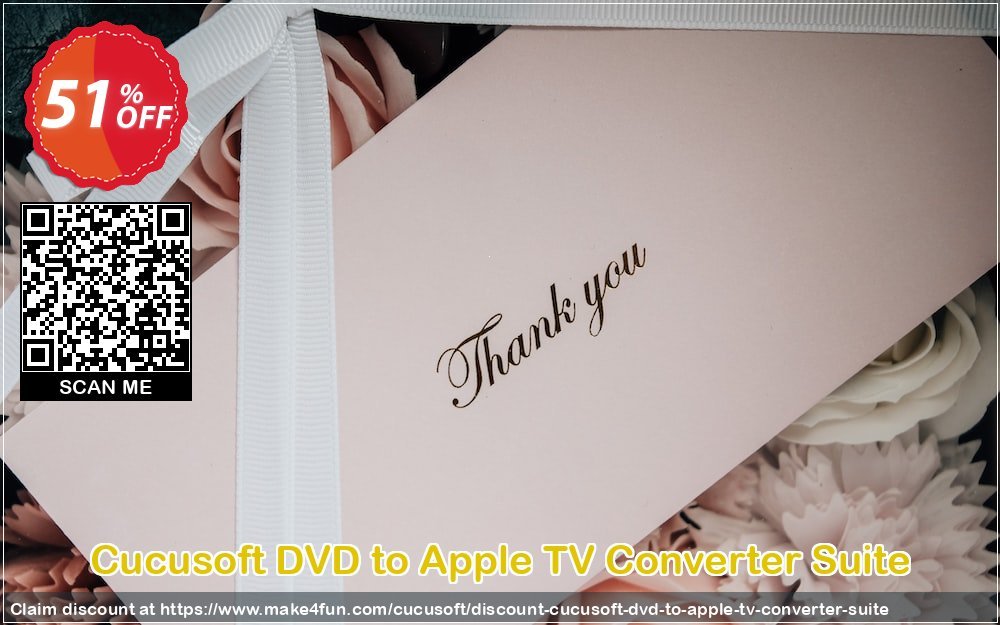 Cucusoft Dvd To Apple Tv Converter Suite coupon codes for Mom's Day with 55% OFF, May 2025 - Make4fun